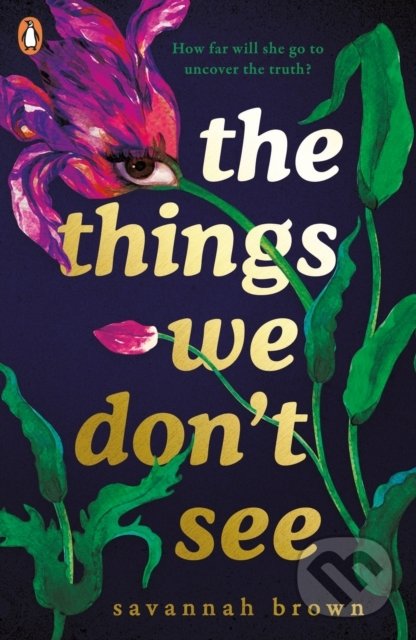 The Things We Don&#039;t See - Savannah Brown, Penguin Books, 2021
