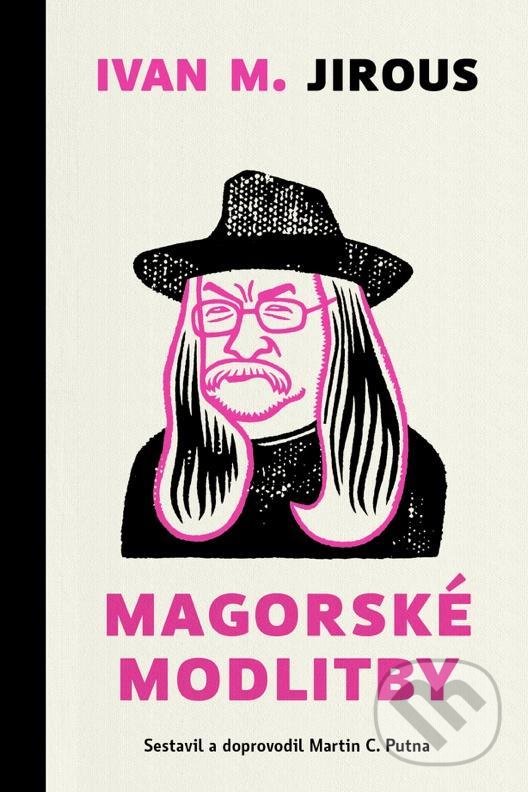Levně Magorské modlitby - Ivan Martin Jirous, Martin C. Putna - kniha z kategorie Poézia