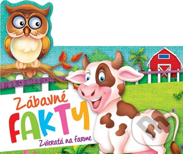 Levně Zábavné fakty - Zvieratá na farme - kniha z kategorie Naučné knihy