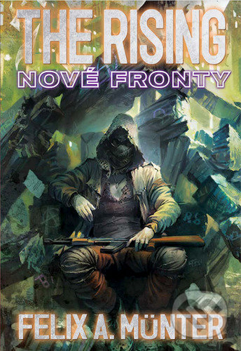 Levně The Rising: Nové fronty - Felix A. Münter - kniha z kategorie Sci-fi