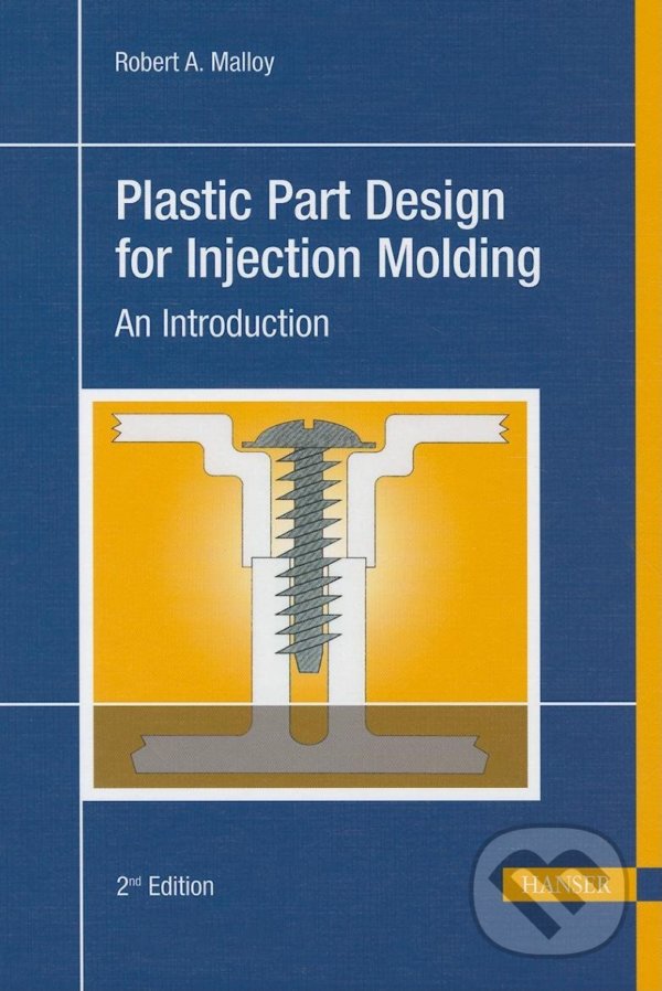 Kniha: Plastic Part Design for Injection Molding (Robert A. Malloy)