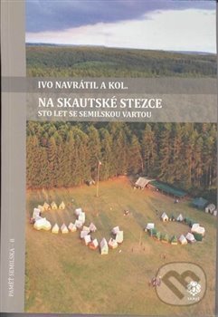Levně Na skautské stezce (Sto let se semilskou Vartou) - Ivo Navrátil - kniha z kategorie História