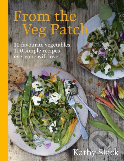 Levně From the Veg Patch (10 favourite vegetables, 100 simple recipes everyone will love) - kniha z kategorie Kuchárky