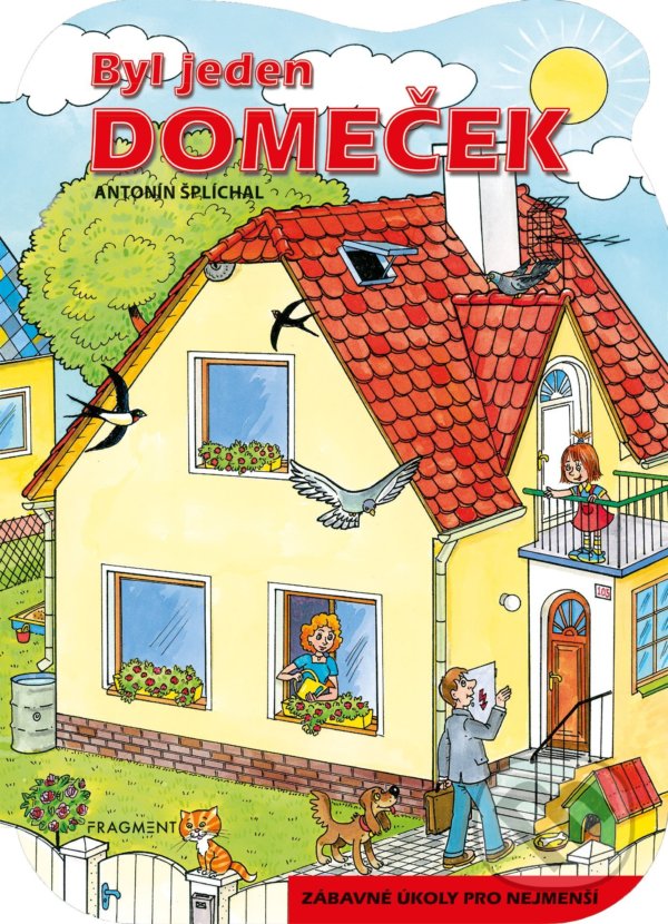 Levně Byl jeden domeček (Zábavné úkoly pro nejmenší) - Ivana Tolarová, Antonín Šplíchal (ilustrátor) - kniha z kategorie Pre deti a mládež