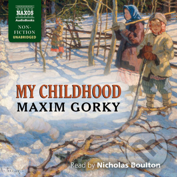 Audiokniha: My Childhood (EN) (Maxim Gorky). Naxos Audiobooks, 2017
