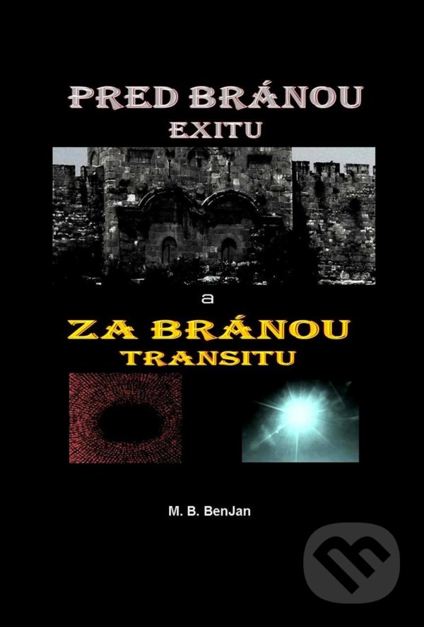 Levně Pred bránou exitu a Za bránou transitu - M.B. Benjan - kniha z kategorie Kresťanstvo a psychológia
