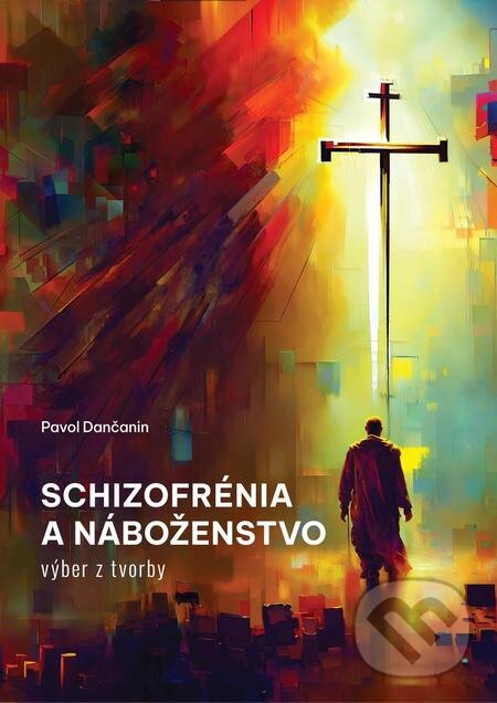 E-kniha: Schizofrénia a náboženstvo (Pavol Dančanin). Pavol Dančanin