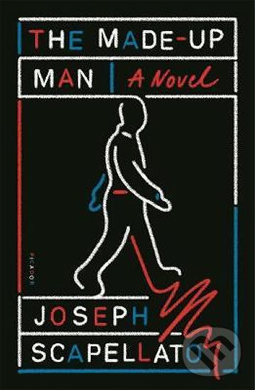 The Made-Up Man: A Novel - Joseph Scapellato, , 2020