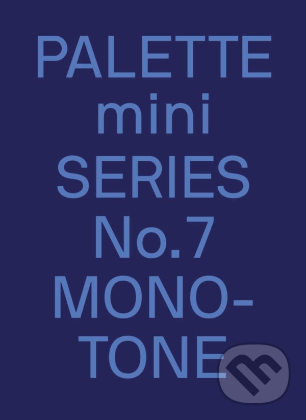 Levně Palette mini 07: Monotone (New single-colour graphics) - kniha z kategorie Design