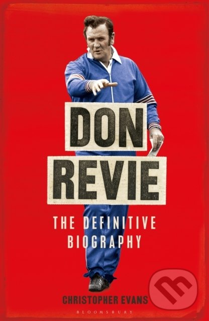 Levně Don Revie (The Definitive Biography) - Christopher Evans - kniha z kategorie Životopisy