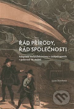 Levně Řád přírody, řád společnosti (Adaptace melanchthonismu v českých zemích v polovině 16. století) - kniha z kategorie História