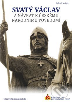 Svatý Václav a návrat k českému národnímu povědomí, Společnost pro svatováclavská studia, 2021