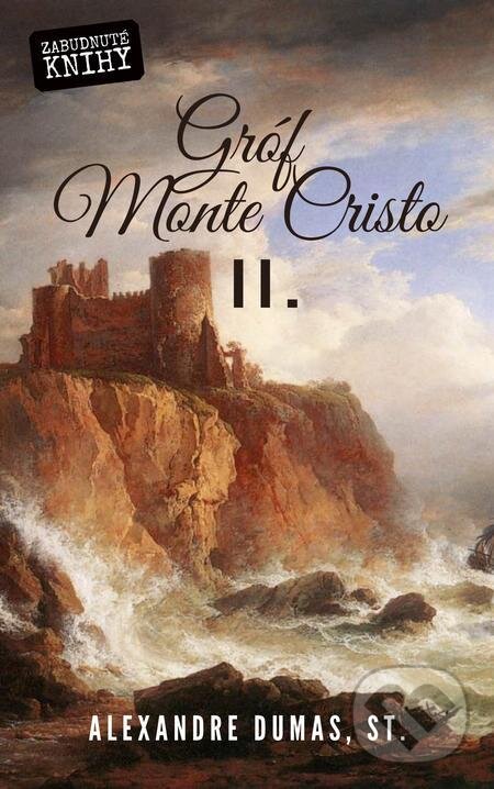 Gróf Monte Cristo II. - Alexandre Dumas, Zabudnuté knihy, 2021