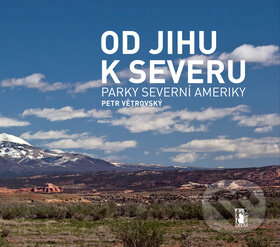 Levně Od jihu k severu (Parky Severní Ameriky) - Petr Větrovský - kniha z kategorie Cestopisy z Ameriky