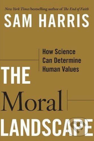 The Moral Landscape - Sam Harris, Free Press, 2010