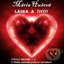 Láska a život (e-book v .doc a .html verzii) - Mária Hušová, MEA2000, 2010