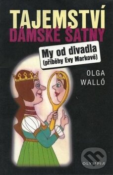 Levně Tajemství dámské šatny (My od divadla - příběhy Evy Markové) - kniha z kategorie Beletria