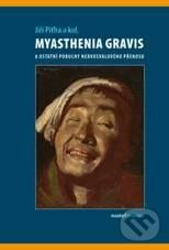 Kniha: Myasthenia gravis a ostatní poruchy nervosvalového přenosu (Jiří Piťha a kolektív). Maxdorf, 2010