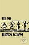 Levně Prozaická zastavení - Erik Gilk - kniha z kategorie Životopisy