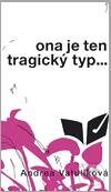 Levně Ona je ten tragický typ - Andrea Vatulíková - kniha z kategorie Poézia