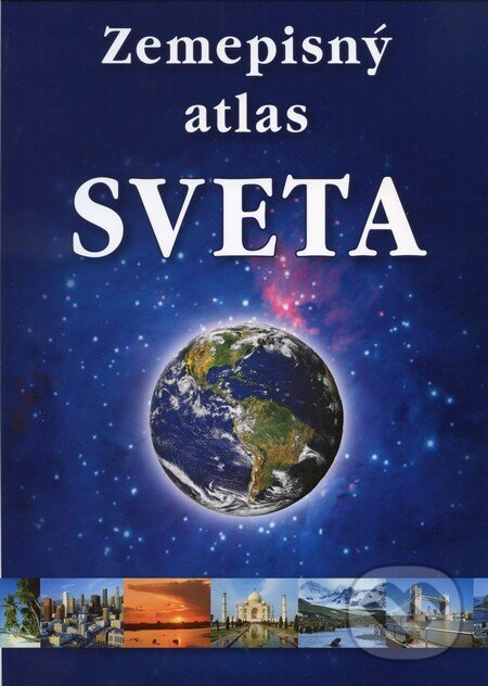 Levně Zemepisný atlas sveta (Aktualizované vydanie rok 2024)