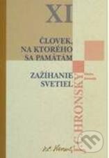 Levně Človek, na ktorého si pamätám / Zažíhanie svetiel (Zobrané spisy XI.) - kniha z kategorie Beletria