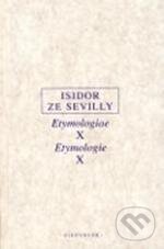 Levně Etymologie X - Isidor ze Sevilly - kniha z kategorie Filozofia