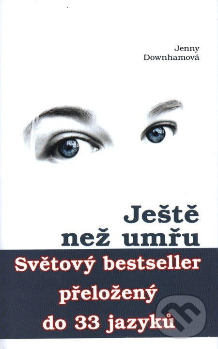 Ještě než umřu - Jenny Downhamová, Eroika, 2010