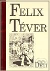 Levně Děti - Felix Téver - kniha z kategorie Beletria