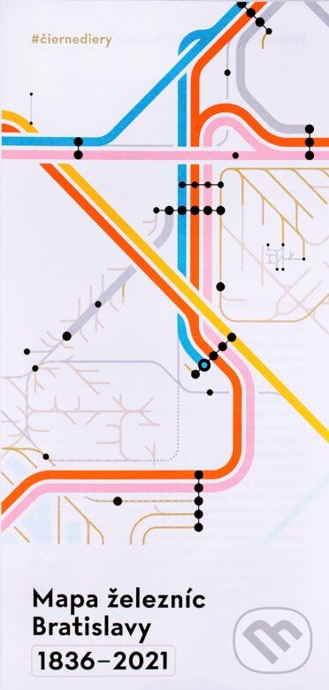 Mapa železníc Bratislavy (Ivor Švihran a Martin  Lipták). Čierne diery, 2021