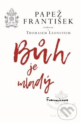 E-kniha: Bůh je mladý (Jorge Mario Bergoglio – pápež František a Thomas Leoncini). Edice knihy Omega, 2018