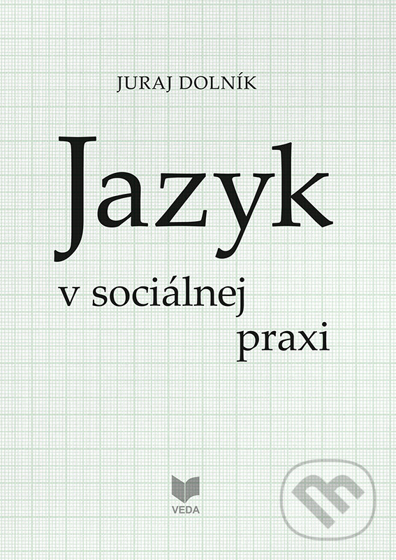 Levně Jazyk v sociálnej praxi - Juraj Dolník - kniha z kategorie Literárna veda