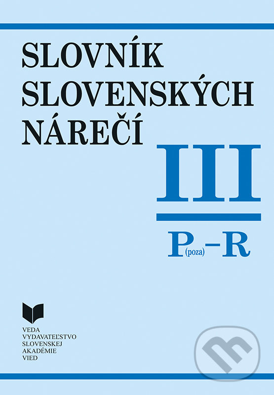 Levně Slovník slovenských nárečí III (P - R) - Katarína Balleková a kolektív - kniha z kategorie Kultúrne a sociálne antropológie