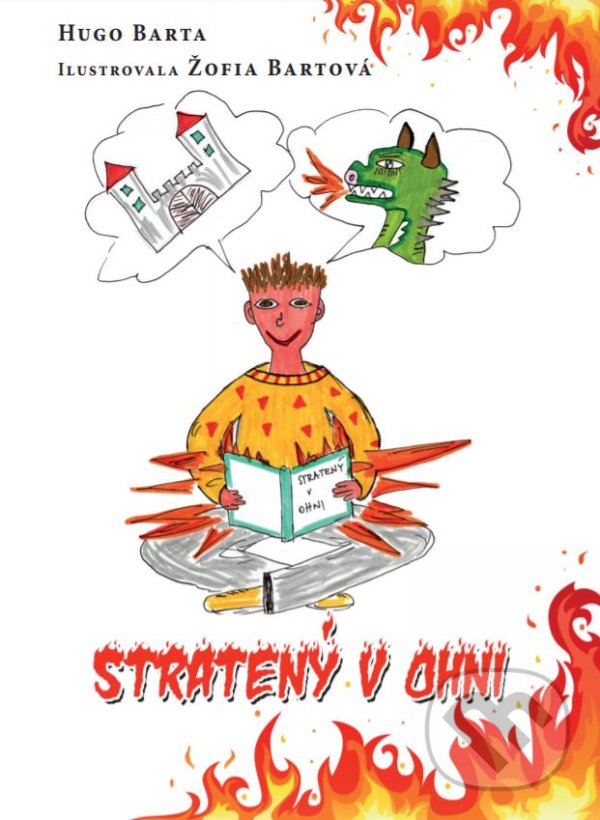 Levně Stratený v ohni - Hugo Barta, Žofia Bartová (ilustrátor) - kniha z kategorie Beletria