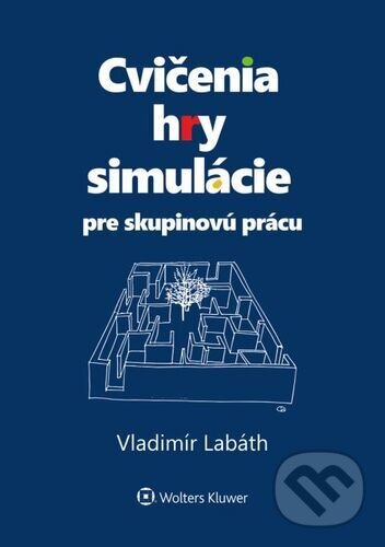 Levně Cvičenia, hry, simulácie pre skupinovú prácu - Vladimír Labáth - kniha z kategorie Psychoterapia