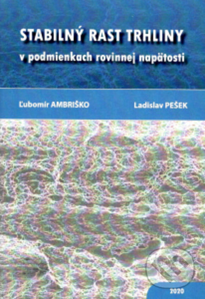 Levně Stabilný rast trhliny v podmienkach rovinnej napätosti - kniha z kategorie Priemysel