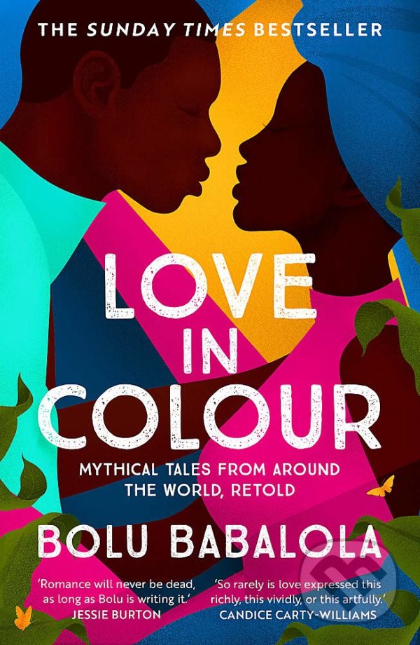 Levně Love in Colour (Mythical Tales from Around the World, Retold) - kniha z kategorie Spoločenská beletria