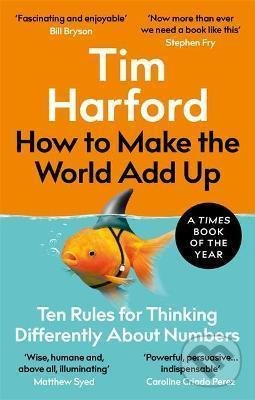 Levně How to Make the World Add Up (Ten Rules for Thinking Differently About Numbers) - kniha z kategorie Odborné a náučné