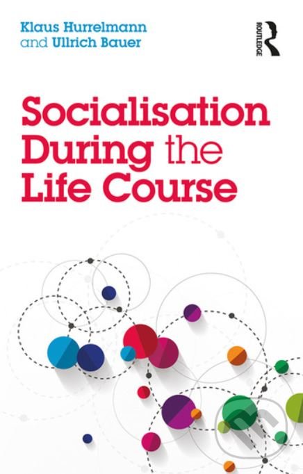 Levně Socialisation During the Life Course - Klaus Hurrelmann, Ullrich Bauer - kniha z kategorie Humanitné a spoločenské vedy
