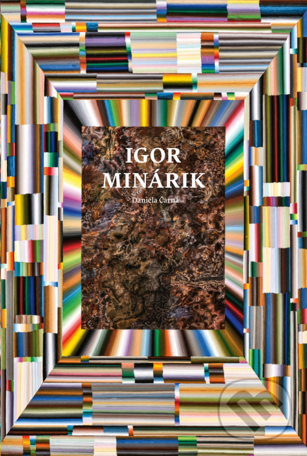 Levně Igor Minárik – Kresbomaľby - Daniela Čarná - kniha z kategorie Umenie, dizajn a architektúra