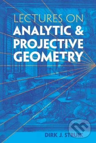 Levně Lectures on Analytic and Projective Geometry - Dirk J. Struik - kniha z kategorie Prírodné vedy a technika