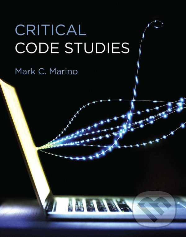 Levně Critical Code Studies - Mark C. Marino - kniha z kategorie Počítače a internet