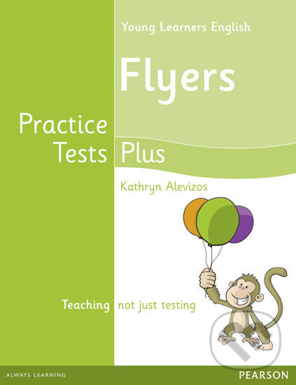 Levně Practice Tests Plus (YLE Flyers Students´ Book) - Kathryn Alevizos - kniha z kategorie Jazykové učebnice a slovníky