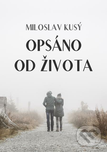 Opsáno od života - Miloslav Kusý, E-knihy jedou