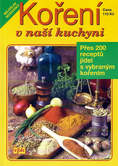 Kniha: Koření v naší kuchyni (Miloslav Nosovský). Agentura VPK, 2005
