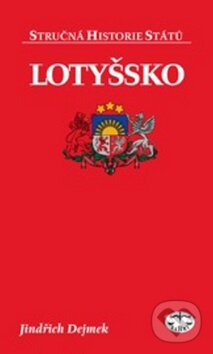Kniha: Lotyšsko (Jindřich Dejmek). Libri, 2011
