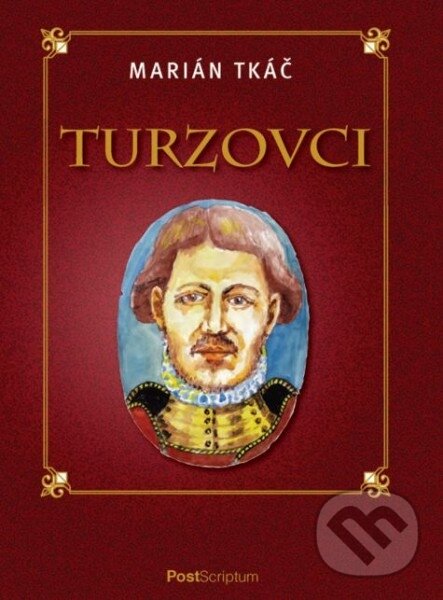 Kniha: Turzovci (Marián Tkáč). PostScriptum, 2010