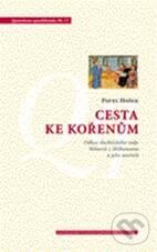 Levně Cesta ke kořenům (Odkaz šlechtického rodu Milnerů z Milhausenu a jeho nositelé) - kniha z kategorie História