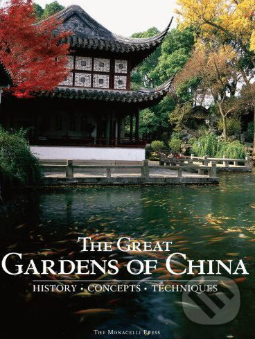 Levně The Great Gardens of China (History, Concepts, Techniques) - kniha z kategorie Beletria