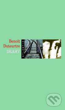 Levně Dráhy - Benoit Duteurtre - kniha z kategorie Životopisy